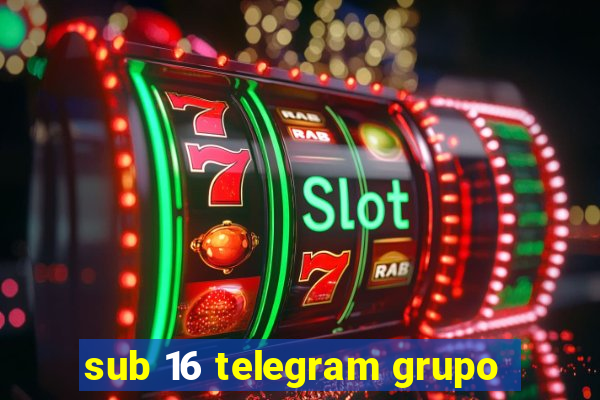 sub 16 telegram grupo